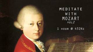 Meditate with Mozart  432Hz Classical Music  Vol 2 [upl. by Durtschi]