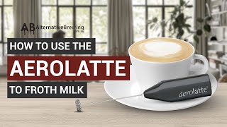 How To Use the AeroLatte To Froth Milk [upl. by Lordan]