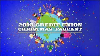 2013 Credit Union Christmas Pageant [upl. by Kaltman]