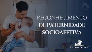 Reconhecimento de Paternidade Socioafetiva [upl. by Aitnauq]