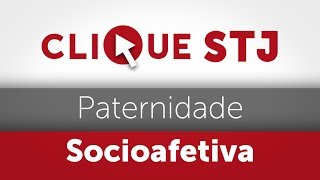 Clique STJ  Paternidade Socioafetiva 05102018 [upl. by Shaughn]