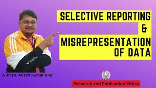 Selective Reporting amp Misrepresentation of Data  eSupport for Research  2022  Dr Akash Bhoi [upl. by Ahseryt]