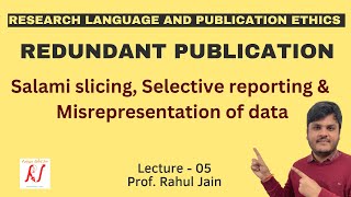 Redundant Publications  Salami Slicing  Selective Reporting  Misrepresentation of Data  L  05 [upl. by Tade]